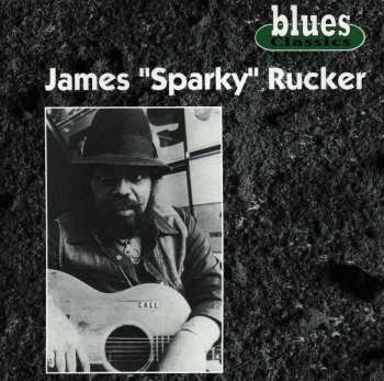 Album James "sparky" Rucker: Blues Classics