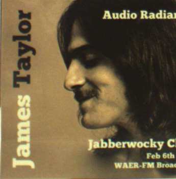 James Taylor: Audio Radiance - Jabberwocky Club, Feb 6th 1970 WAER-FM Broadcast