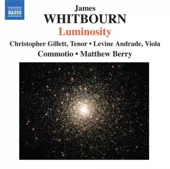 Luminosity And Other Choral Works
