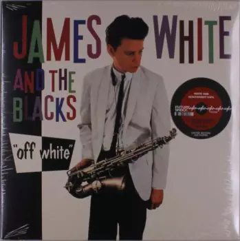 James White & The Blacks: Off White