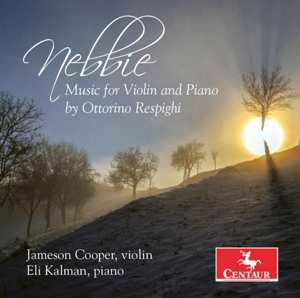 Album Jameson Cooper: Nebbie: Music For Violin And Piano By Ottorino Respighi