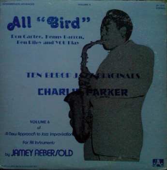 Album Jamey Aebersold: All "Bird" - Ten BeBop Originals By Charlie Parker - Volume 6