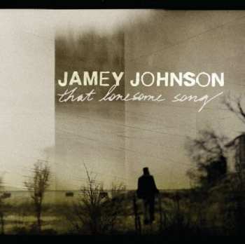 Album Jamey Johnson: That Lonesome Song