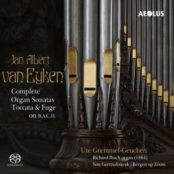 Album Jan Albert van Eyken: Orgelsonaten C-moll Op.13,a-moll Op.25,d-moll