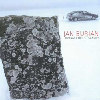 Jan Burian: Dvanáct Druhů Samoty