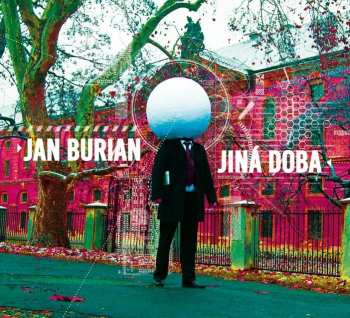 Jan Burian: Jiná Doba
