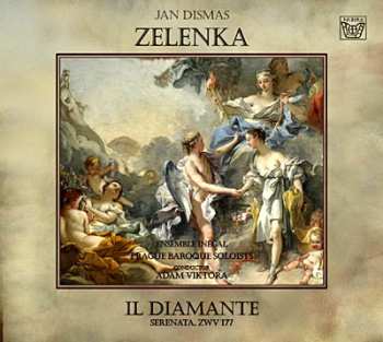 Album Jan Dismas Zelenka: Il Diamante (Serenata ZWV 177)