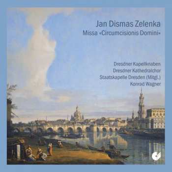 Album Jan Dismas Zelenka: Missa Circumcisionis Domini Nostri Jesu Christi