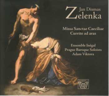 Album Jan Dismas Zelenka: Missa Sanctae Caeciliae • Currite Ad Aras