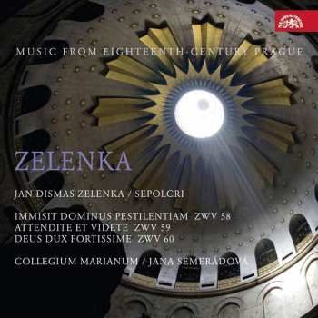Album Jan Dismas Zelenka: Sepolcri: Immisit Dominus Pestilentiam, Zwv 58 / Attendite Et Videte, Zwv 59 / Deus Dux Fortissime, Zwv 60	