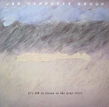 Album Jan Garbarek Group: It's OK To Listen To The Gray Voice
