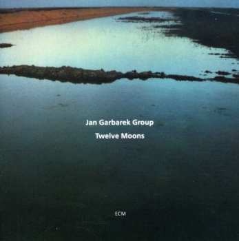 Album Jan Garbarek Group: Twelve Moons