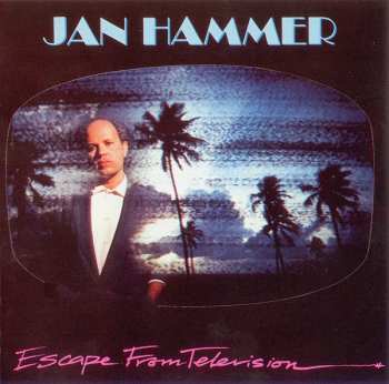 CD Jan Hammer: Escape From Television
