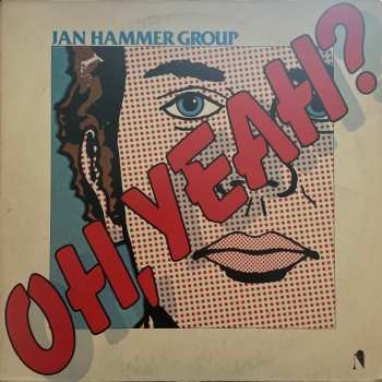 LP Jan Hammer Group: Oh, Yeah?