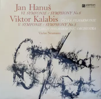 Jan Hanuš: VI. Symfonie = Symphony No. 6 / V. Symfonie = Symphony No. 5