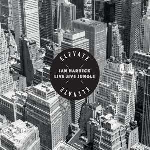 CD Jan Harbeck Live Jive Jungle: Elevate 230786