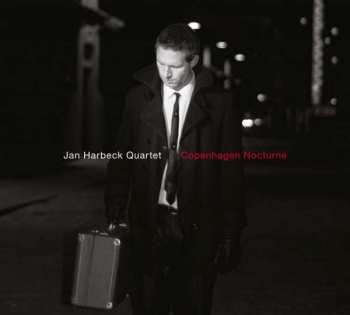 Album Jan Harbeck Quartet: Copenhagen Nocturne