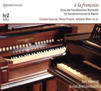 Album Jan Hennig: À la Française: Duos Der Französischen Romantik Für Kunstharmonium & Klavier