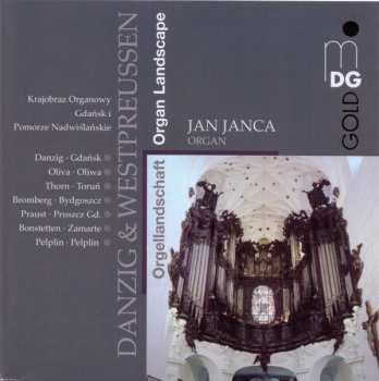 Album Jan Janca: Orgellandschaft: Danzig & Westpreussen / Organ Landscape: Gdańsk and West Prussia