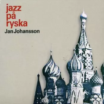 Jan Johansson: Jazz På Ryska