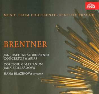 Album Jan Josef Ignác Brentner: Concertos & Arias