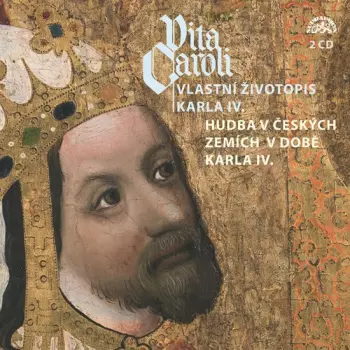 Vita Caroli ― Vlastní Životopis Karla IV. / Hudba V Českých Zemích V Době Karla IV.