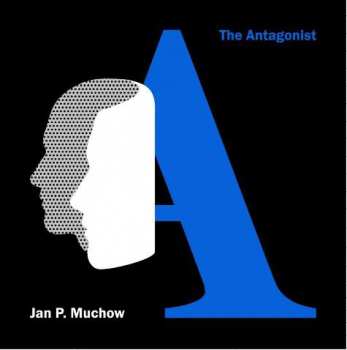 Album Jan P. Muchow: The Antagonist