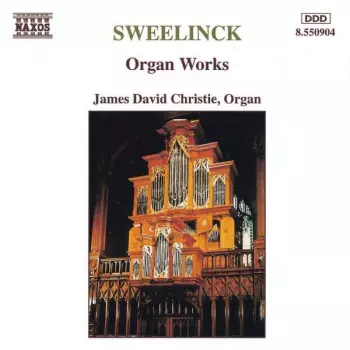 Jan Pieterszoon Sweelinck: Organ Works
