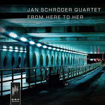 Album Jan -quartet- Schroder: From Here To Her