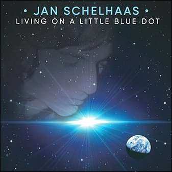 CD Jan Schelhaas: Living On A Little Blue Dot 406993