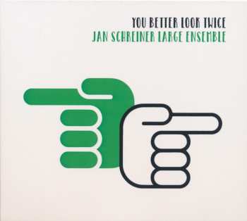 Album Jan Schreiner Large Ensemble: You Better Look Twice