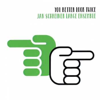 2CD Jan Schreiner Large Ensemble: You Better Look Twice 408184
