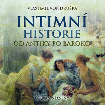 Vondruška: Intimní Historie Od Antiky