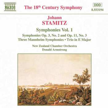 Album Jan Václav Antonín Stamic: Symphonies Vol. 1  Symphonies Op. 3, No.2 And Op. 11, No.3  Three Mannheim Symphonies  Trio In E Major