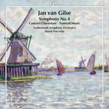 Album Jan Van Gilse: Symphony No. 4 · Concert Ouverture · Funeral Music