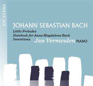 Album Jan Vermeulen: Bach: Little Preludes/notebook A.m. Bach