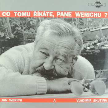 Album Jan Werich: Co Tomu říkáte, Pane Werichu ?