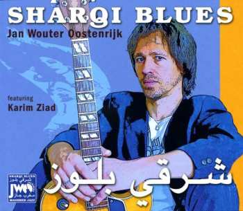 Album Jan Wouter Oostenrijk: Sharqi Blues