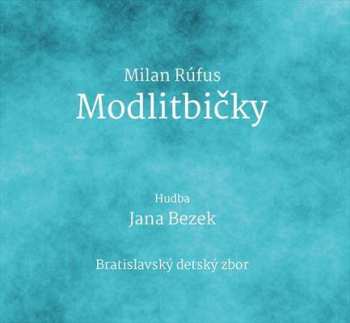 Album Jana Bezek: Milan Rúfus / Jana Bezek : Modlitbičky