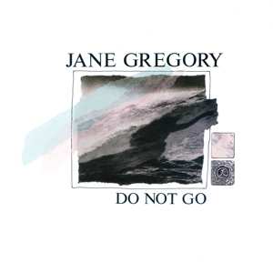 Album Jane Gregory: Do Not Go