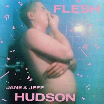 CD Jeff And Jane Hudson: Flesh