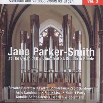 Jane Parker-Smith: Jane Parker-smith - Romantische & Virtuose Orgelwerke Vol.3