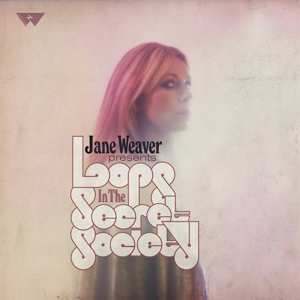 2LP Jane Weaver: Loops In The Secret Society LTD | CLR 75043