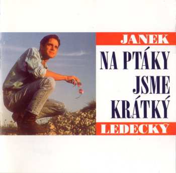 Album Janek Ledecký: Na Ptáky Jsme Krátký