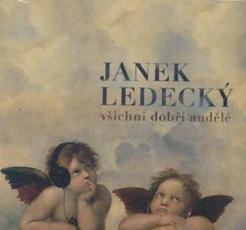 Album Janek Ledecký: Všichni Dobří Andělé