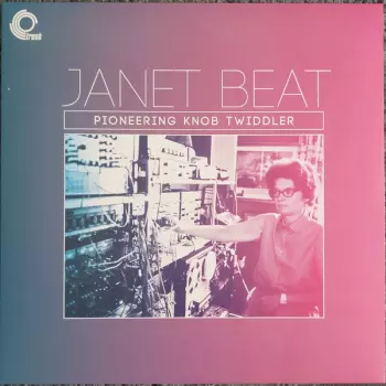 Janet Beat: Pioneering Knob Twiddler