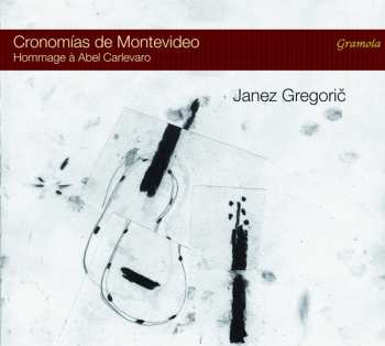Album Janez Gregoric: Cronomías De Montevideo (Hommage À Abel Carlevaro)