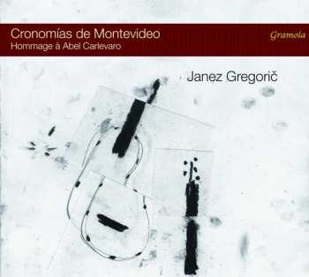 2CD Janez Gregoric: Cronomías De Montevideo (Hommage À Abel Carlevaro) 497657