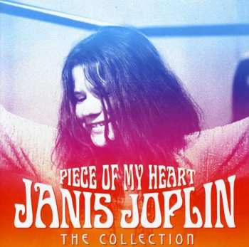 Janis Joplin: Piece Of My Heart - The Collection