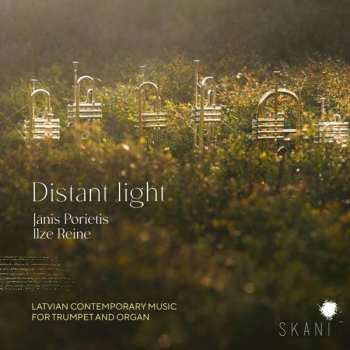 CD Janis Porietis: Distant Light: Latvian Contemporary Music For Trumpet And Organ 479530